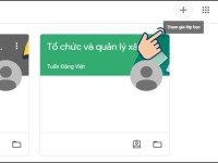 Hướng dẫn cách sử dụng Google Classroom để tham giá lớp học cho học sinh, sinh viên